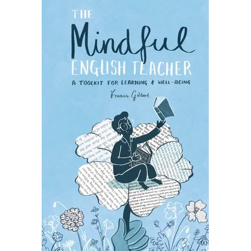 The Mindful English Teacher: A Toolkit for Learning & Well-Being