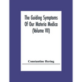 The Guiding Symptoms Of Our Materia Medica (Volume Vii)