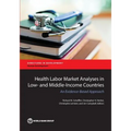 Health Labor Market Analyses in Low- And Middle-Income Countries: An Evidence-Based Approach