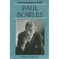 Conversations with Paul Bowles
