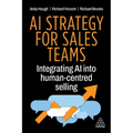 AI Strategy for Sales Teams: Integrating AI Into Human-Centred Selling