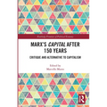 Marx's Capital after 150 Years: Critique and Alternative to Capitalism