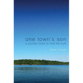 One Town's Son: A Journey Home to Find the Truth