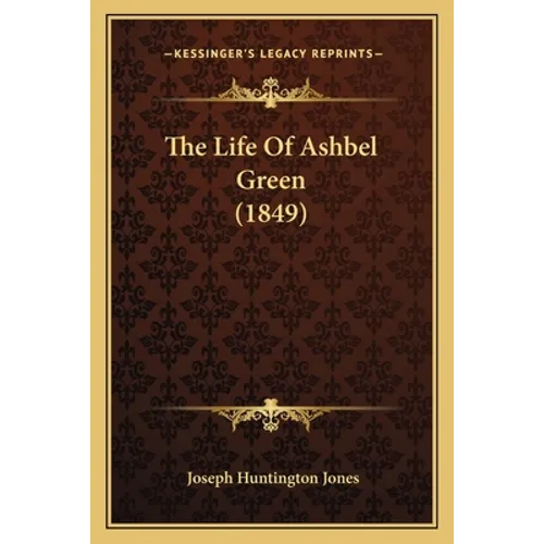 The Life Of Ashbel Green (1849)