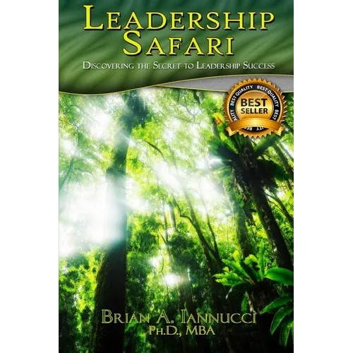 Leadership Safari: Discovering the Secret to Leadership Success
