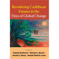 Reordering Caribbean Futures in the Fires of Global Change