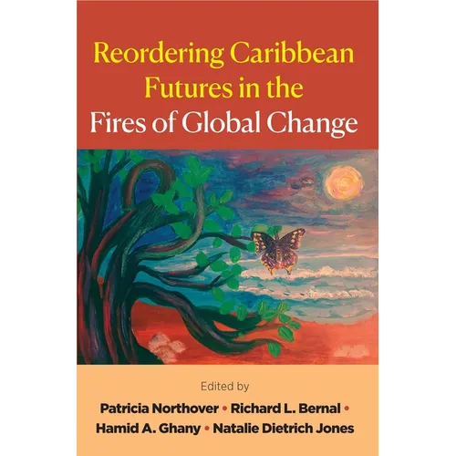 Reordering Caribbean Futures in the Fires of Global Change
