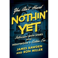 You Ain't Heard Nothin' Yet: Interviews with Stars from Hollywood's Golden Era