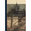 The Aborigines of Northern Formosa: A Paper Read Before the North China Branch of the Royal Asiatic Society, Shanghai, 18Th June, 1874
