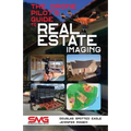 The Drone Pilot's Guide to Real Estate Imaging: Using Drones for Real Estate Photography and Video