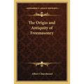 The Origin and Antiquity of Freemasonry