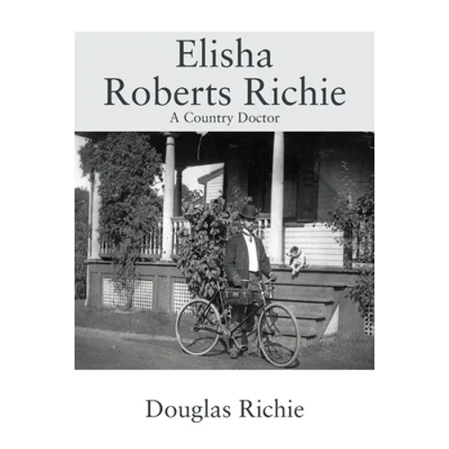 Elisha Roberts Richie: A Country Doctor