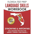 FLORIDA TEST PREP Language Skills Workbook Synonyms & Antonyms: Skill-Building Practice for Grade 3, Grade 4, and Grade 5