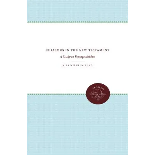 Chiasmus in the New Testament: A Study in Formgeschichte