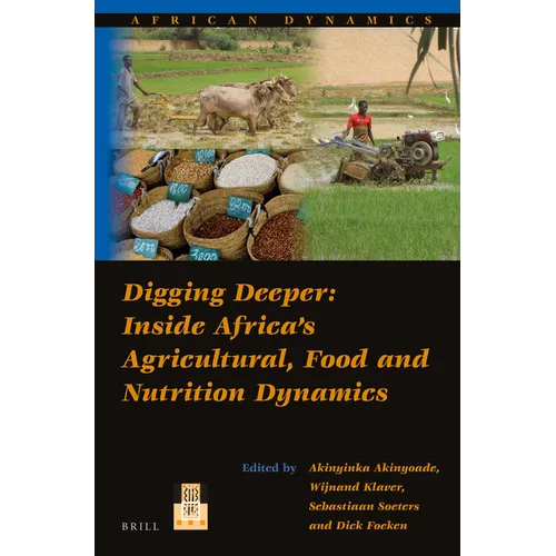 Digging Deeper: Inside Africa's Agricultural, Food and Nutrition Dynamics