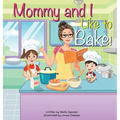 Mommy and I Like to Bake!