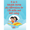 A to Z Valuable words with Affirmations for Life skills and Well-being