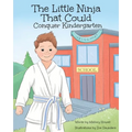 The Little Ninja That Could: Conquer Kindergarten