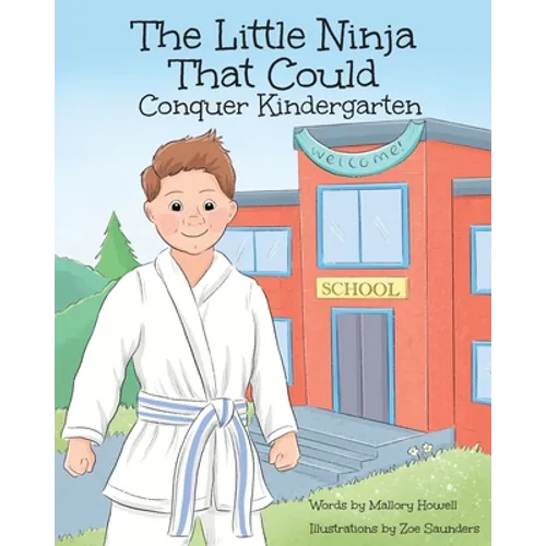 The Little Ninja That Could: Conquer Kindergarten