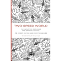 Two Speed World: The Impact of Explosive and Gradual Change - Its Effect on You and Everything Else