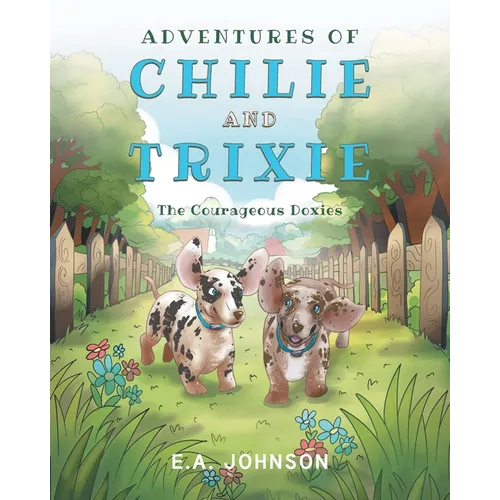 Adventures of Chile and Trixie The Courageous Doxies