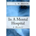 ..In A Mental Hospital: A Memoir