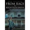 From Rags to Righteousness