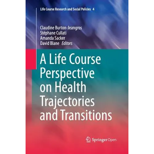 A Life Course Perspective on Health Trajectories and Transitions