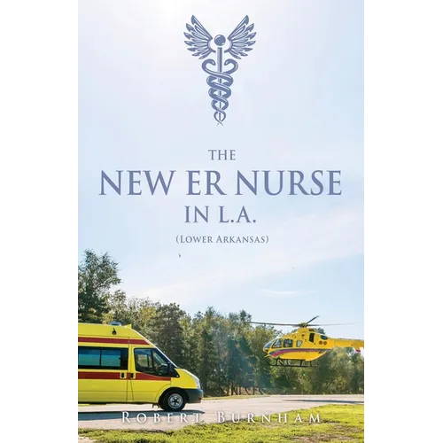 THE NEW ER NURSE IN L.A. (Lower Arkansas)