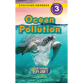 Ocean Pollution: Our Changing Planet (Engaging Readers, Level 3)