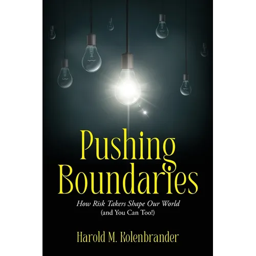 Pushing Boundaries: How Risk Takers Shape Our World (and You Can Too!)