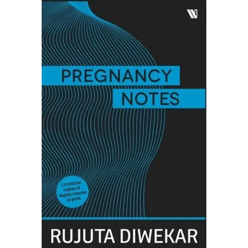 Pregnancy Notes: Before; During & After