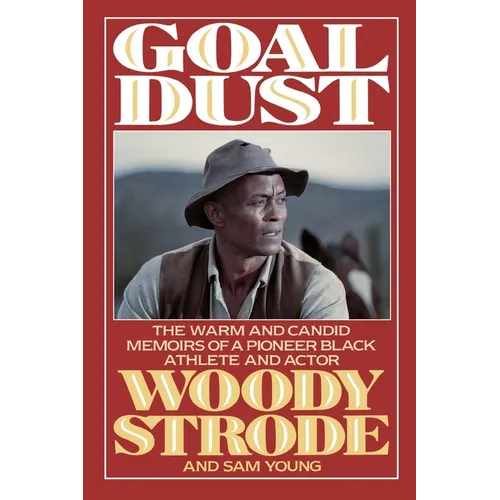 Goal Dust: The Warm and Candid Memoirs of a Pioneer Black Athlete and Actor