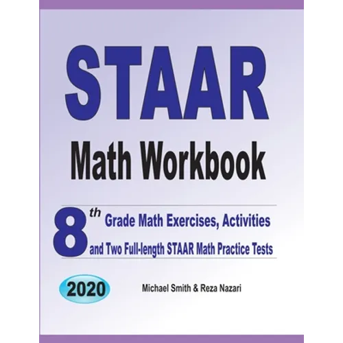 STAAR Math Workbook: 8th Grade Math Exercises, Activities, and Two Full-Length STAAR Math Practice Tests