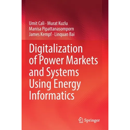 Digitalization of Power Markets and Systems Using Energy Informatics