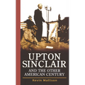 Upton Sinclair and the Other American Century