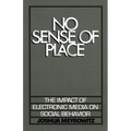 No Sense of Place: The Electronic Media on Social Behavior