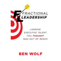 Fractional Leadership: Landing Executive Talent You Thought Was Out of Reach
