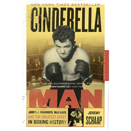 Cinderella Man: James J. Braddock, Max Baer, and the Greatest Upset in Boxing History