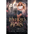 Hybrid Born (Forged by Fate Book 2)