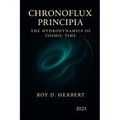 Chronoflux Principia: The Hydrodynamics of Cosmic Time