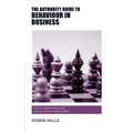 The Authority Guide to Behaviour in Business: How to inspire others and build successful relationships