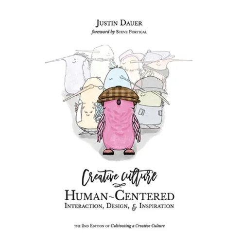 Creative Culture: Human-Centered Interaction, Design, & Inspiration