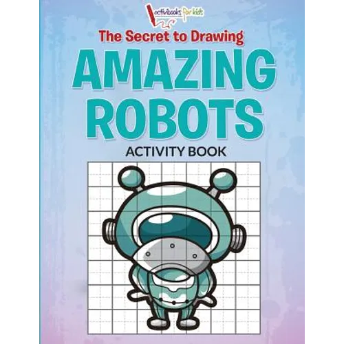 The Secret to Drawing Amazing Robots
