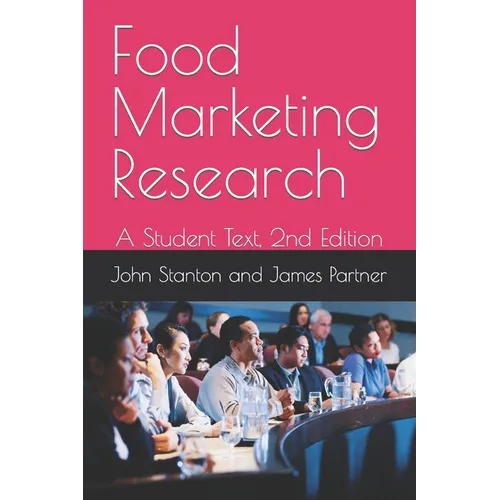 Food Marketing Research: A Student Text, 2nd Edition