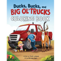 Ducks, Bucks, and Big Ol' Trucks: Coloring Book