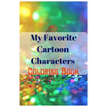 My Favorite Cartoon Characters Coloring Book