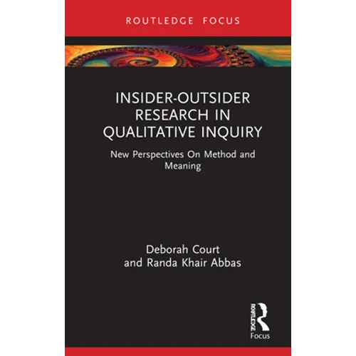 Insider-Outsider Research in Qualitative Inquiry: New Perspectives on Method and Meaning