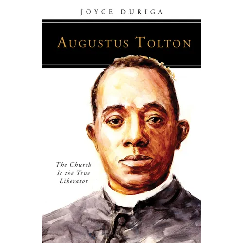Augustus Tolton: The Church Is the True Liberator