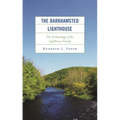 The Barkhamsted Lighthouse: The Archaeology of the Lighthouse Family